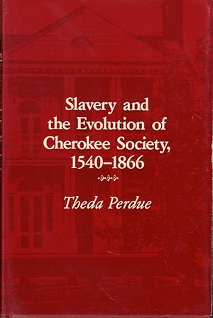 Bild des Verkufers fr Slavery and the Evolution of Cherokee Society, 1540-1866 zum Verkauf von Kenneth Mallory Bookseller ABAA
