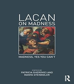 Bild des Verkufers fr Lacan on Madness: Madness, yes you can't zum Verkauf von Arches Bookhouse