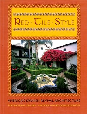 Bild des Verkufers fr Red Tile Style: America's Spanish Revival Architecture zum Verkauf von LEFT COAST BOOKS