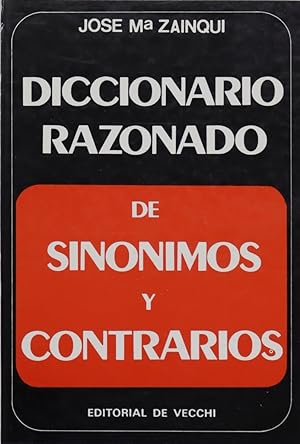 Seller image for Diccionario razonado de sinnimos y contrarios la palabra justa en el momento justo for sale by Librera Alonso Quijano