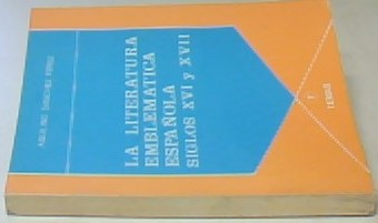 Image du vendeur pour La literatura emblemtica espaola Siglos XVI y XVII) mis en vente par Librera La Candela