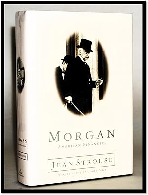 Immagine del venditore per Morgan : American Financier venduto da Blind-Horse-Books (ABAA- FABA)
