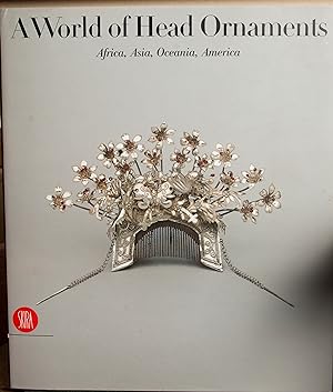Image du vendeur pour A World of Head Ornaments: Africa, Asia, Oceania, America mis en vente par Snowden's Books