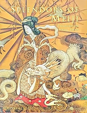 Splendors of Meiji: Treasures of Imperial Japan: Masterpieces from the Khalili Collection