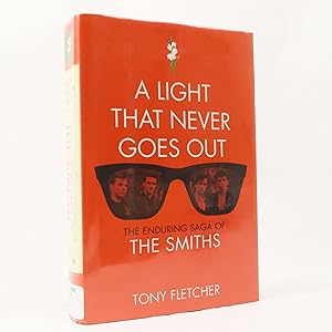 Imagen del vendedor de A Light That Never Goes Out: The Enduring Saga of the Smiths by Tony Fletcher a la venta por Neutral Balloon Books