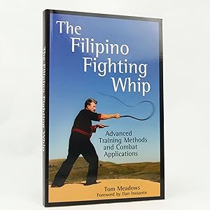 Immagine del venditore per The Filipino Fighting Whip: Advanced Training Methods and Combat Applications venduto da Neutral Balloon Books