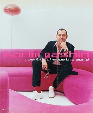 Immagine del venditore per Karim Rashid: I Want to Change the World venduto da LEFT COAST BOOKS