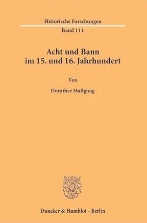 Seller image for Acht und Bann im 15. und 16. Jahrhundert for sale by BuchWeltWeit Ludwig Meier e.K.