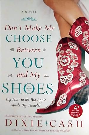 Seller image for Don't Make Me Choose Between You and My Shoes for sale by Kayleighbug Books, IOBA
