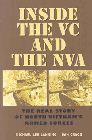 Seller image for Inside The VC And The NVA : The Real Story of North Vietnam's Armed Forces for sale by GreatBookPricesUK