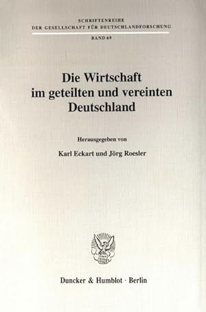 Seller image for Die Wirtschaft im geteilten und vereinten Deutschland. for sale by BuchWeltWeit Ludwig Meier e.K.