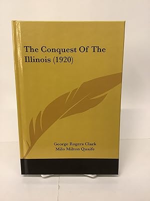 Seller image for The Conquest of the Illinois (1920) for sale by Chamblin Bookmine