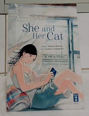 Bild des Verkufers fr She and her cat. Story: Makoto Shinkai ; Art: Tsubasa Yamaguchi / Egmont Manga. Slice of life. zum Verkauf von Ralf Bnschen