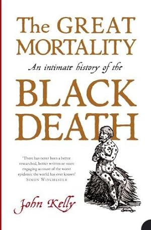 Bild des Verkufers fr The Great Mortality: An Intimate History of the Black Death zum Verkauf von WeBuyBooks