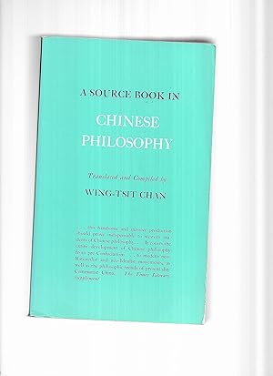 Image du vendeur pour A SOURCE BOOK IN CHINESE PHILOSOPHY. Translated And Compiled By Wing~Tsit Chan mis en vente par Chris Fessler, Bookseller