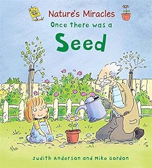 Bild des Verkufers fr Nature's Miracles: Once there was a Seed zum Verkauf von WeBuyBooks