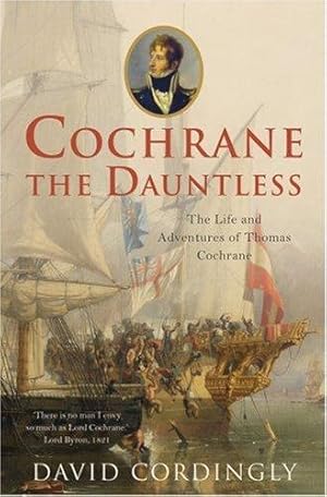 Immagine del venditore per Cochrane the Dauntless: The Life and Adventures of Thomas Cochrane venduto da WeBuyBooks