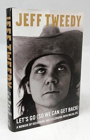 Image du vendeur pour Let's Go (So We Can Get Back): A Memoir of Recording and Discording with Wilco, Etc. mis en vente par Attic Books (ABAC, ILAB)