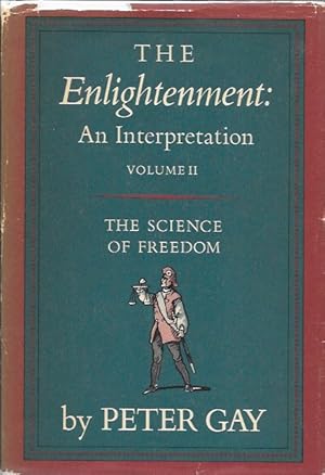 Image du vendeur pour The Enlightenment: An Interpretation - Volume II, The Science of Freedom mis en vente par HOWLGLEN