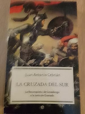 Imagen del vendedor de La Cruzada del Sur. La Reconquista: de Covadonga a la toma de Granada a la venta por Librera Eleutheria