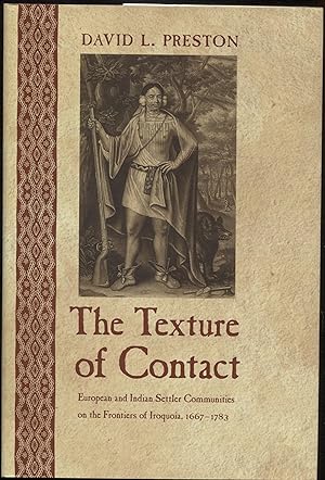 The Texture of Contact: European and Indian Settler Communities on the Frontiers of Iroquoia, 166...