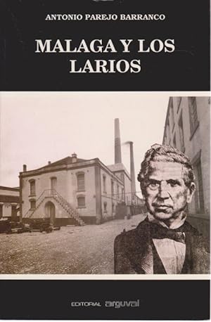 Imagen del vendedor de MLAGA Y LOS LARIOS. CAPITALISMO INDUSTRIAL Y ATRASO ECONMICO. 1875-1914 a la venta por LIBRERIA TORMOS