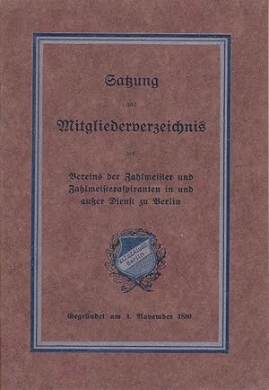 Satzung des Vereins der Zahlmeister und Zahlmeisteraspiranten in und außer Dienst zu Berlin in de...