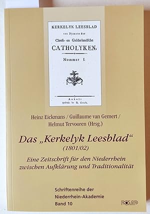 Seller image for Das Kerkelyk Leesblad (1801/02). Eine Zeitschrift fr den Niederrhein zwischen Aufklrung und Traditionalitt. Schriftenreihe der Niederrhein-Akademie Band 10. for sale by Versandantiquariat Kerstin Daras