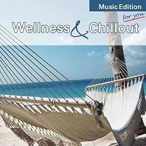 Bild des Verkufers fr Wellness & Chillout for you. CD : MusicEdition zum Verkauf von AHA-BUCH GmbH