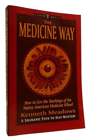 THE MEDICINE WAY A Shamanic Path to Self Mastery