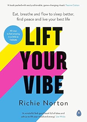 Seller image for Lift Your Vibe: Eat, breathe and flow to sleep better, find peace and live your best life for sale by WeBuyBooks 2