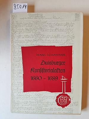 Duisburger Konsistorialakten. Protokolle des Presbyteriums II: 1660 - 1689. = Duisburger Geschich...