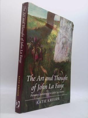 Bild des Verkufers fr The Art and Thought of John La Farge: Picturing Authenticity in Gilded Age America zum Verkauf von ThriftBooksVintage