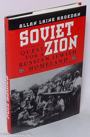 Soviet Zion: The Quest for a Russian Jewish Homeland