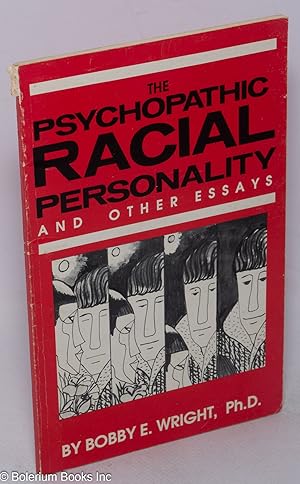 The psychopathic racial personality; and other essays