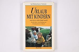 Seller image for URLAUB MIT KINDERN UND WIE ER ALLEN SPASS MACHT. was fr Reise, Unterbringung und Ferienprogramm wichtig ist for sale by Butterfly Books GmbH & Co. KG