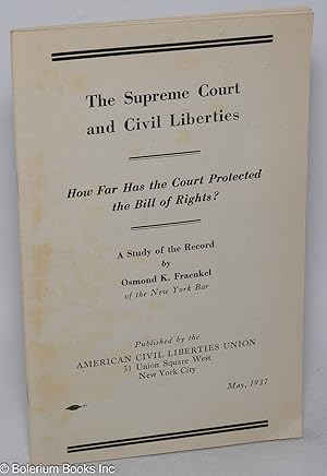 The Supreme Court and civil liberties. How far has the court protected the Bill of Rights? A stud...