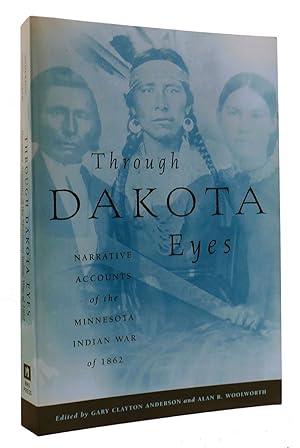 Immagine del venditore per THROUGH DAKOTA EYES Narrative Accounts of the Minnesota Indian War of 1862 venduto da Rare Book Cellar