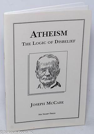 Seller image for Atheism: The Logic of Disbelief for sale by Bolerium Books Inc.