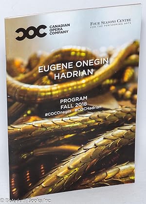 Canadian Opera Company Fall 2018 Program: Eugene Onegin & Hadrian