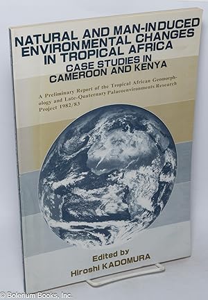 Bild des Verkufers fr Natural and Man-Induced Environmental Changes in Tropical Africa: Case Studies in Cameroon and Kenya zum Verkauf von Bolerium Books Inc.