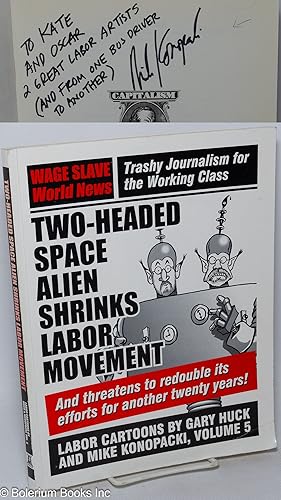 Image du vendeur pour Wage slave world news; trashy journalism for the working class, volume 5 mis en vente par Bolerium Books Inc.