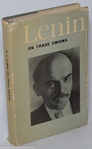On trade unions. A Collection of Articles and Speeches