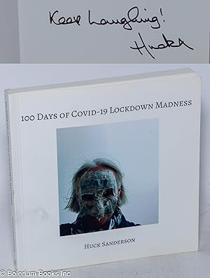 100 days of Covid-19 lockdown madness