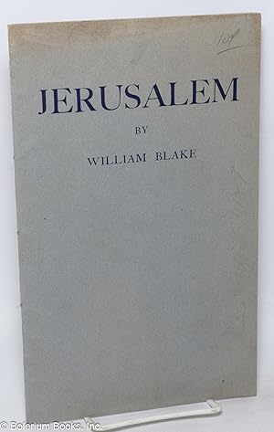 William Blake - Jerusalem: A Facsimile of the Illuminated Book. Commentary by Joseph Wicksteed [p...
