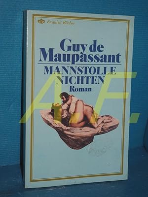 Imagen del vendedor de Mannstolle Nichten : Roman , nach e. Idee d. jungen Maupassant (Exquisit-Bcher Nr. 261) a la venta por Antiquarische Fundgrube e.U.