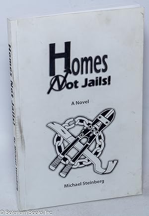 Homes not jails! a novel