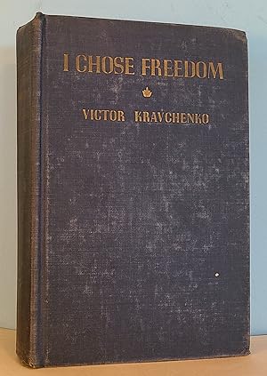 Seller image for I Chose Freedom: The Personal and Political Life of a Soviet Official for sale by Berthoff Books