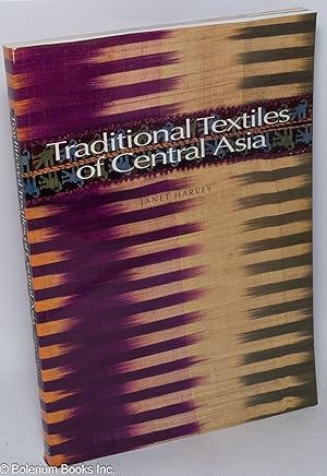 Traditional textiles of central Asia with 262 illustrations, 212 in color, and 2 maps