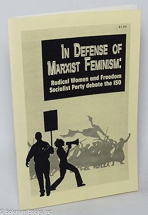 Seller image for In Defense of Marxist Feminism; Radical Women and Freedom Socialist Party debate the ISO for sale by Bolerium Books Inc.